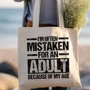 I'm Often Mistaken for an Adult Canvas Tote Bag