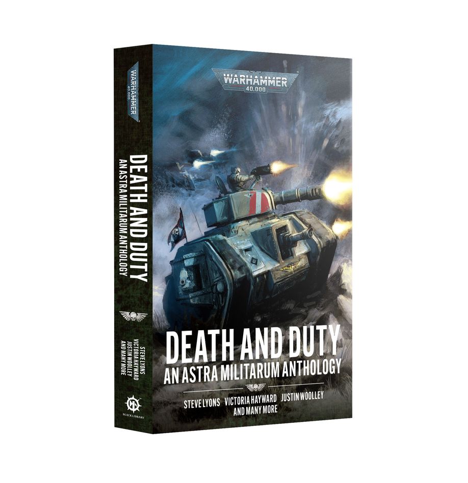 Warhammer 40k Black Library: Death and Duty - An Astra Militarum Anthology