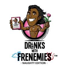 Drinks with Frenemies: Naughty Edition