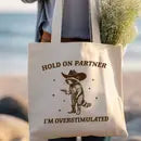 Hold On Partner I'm Overstimulated Canvas Tote Bag