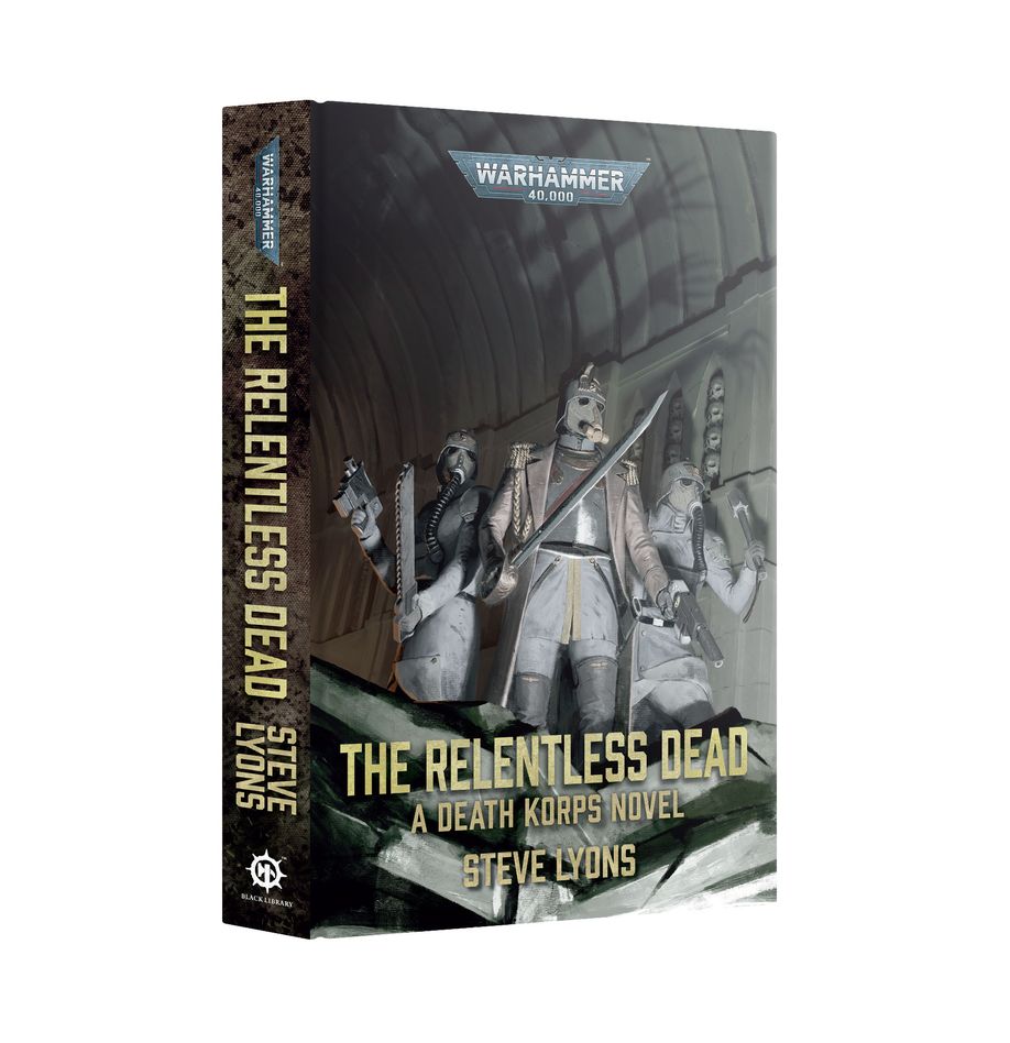 Warhammer 40k Black Library: The Relentless Dead - A Death Korps Novel