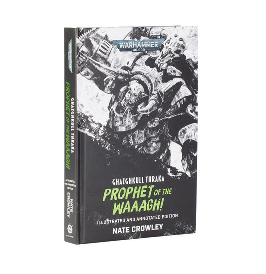 Warhammer 40k Black Library: Ghazghkull Thraka - Prophet of the WAAAGH! Illustrated and Annotated Edition (HB)