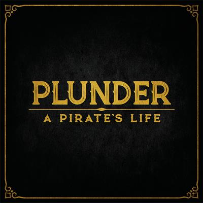 Plunder - A Pirate's LIfe
