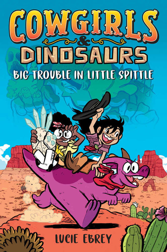 Cowgirls & Dinosaurs: Big Trouble In Little Spittle